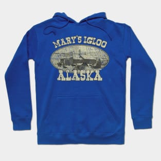 Mary's Igloo Alaska 1900 Hoodie